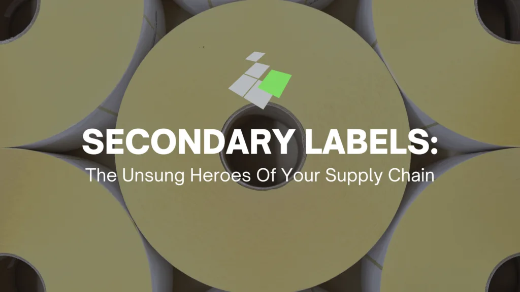 Secondary Labels: The Unsung Heroes of Your Supply Chain
